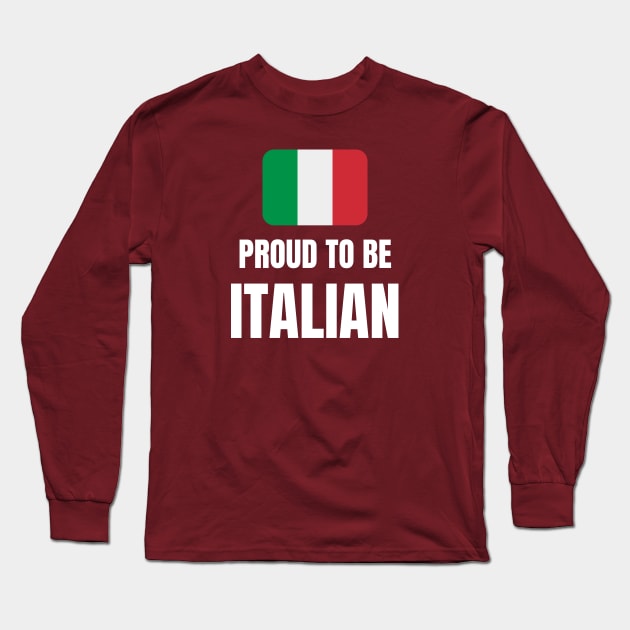 Proud to be Italian Long Sleeve T-Shirt by InspiredCreative